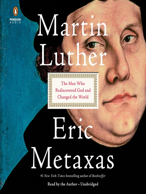 Title details for Martin Luther by Eric Metaxas - Available